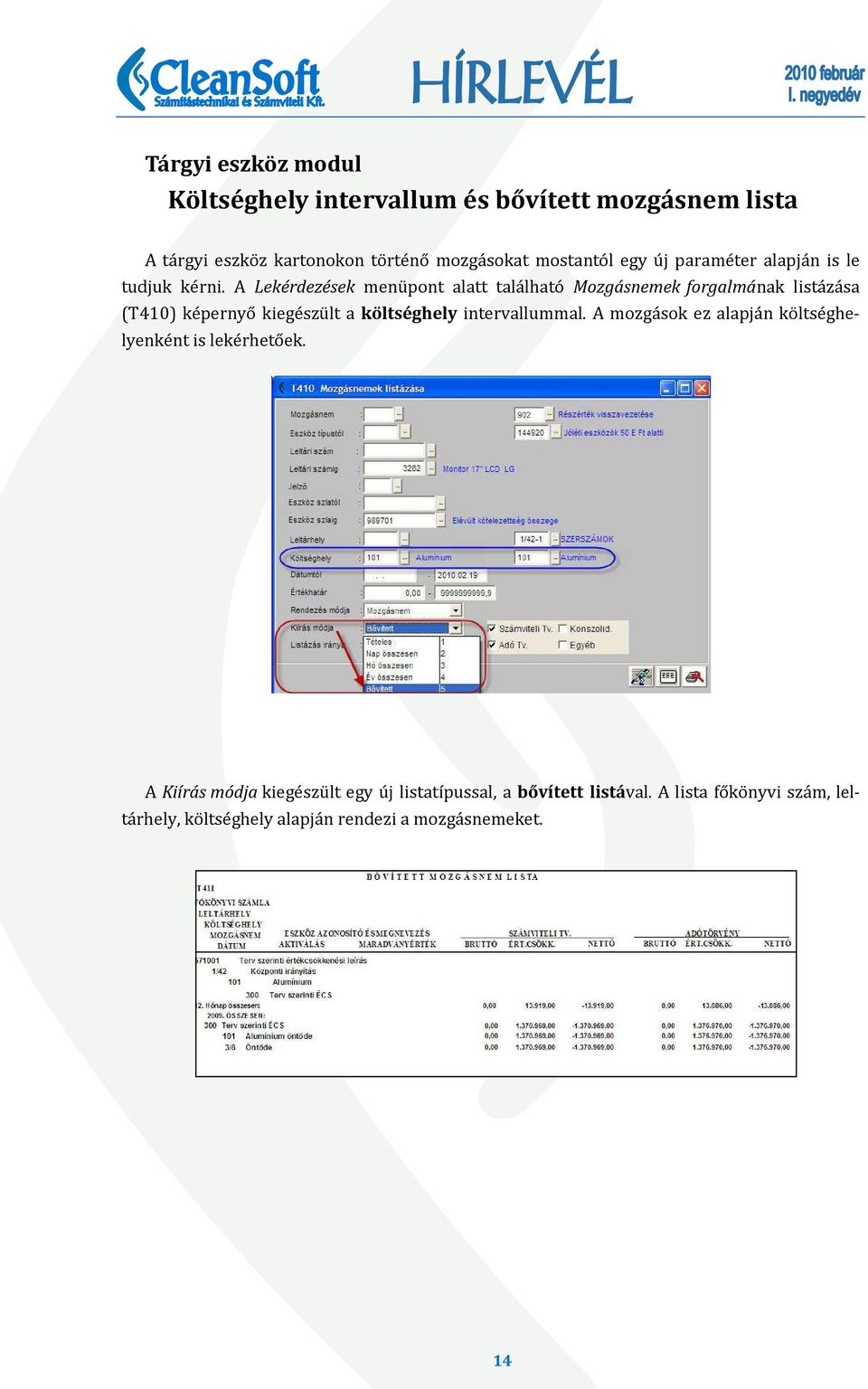 A Lekérdezések menüpont alatt található Mozgásnemek forgalmának listázása (T410) képernyő kiegészült a költséghely