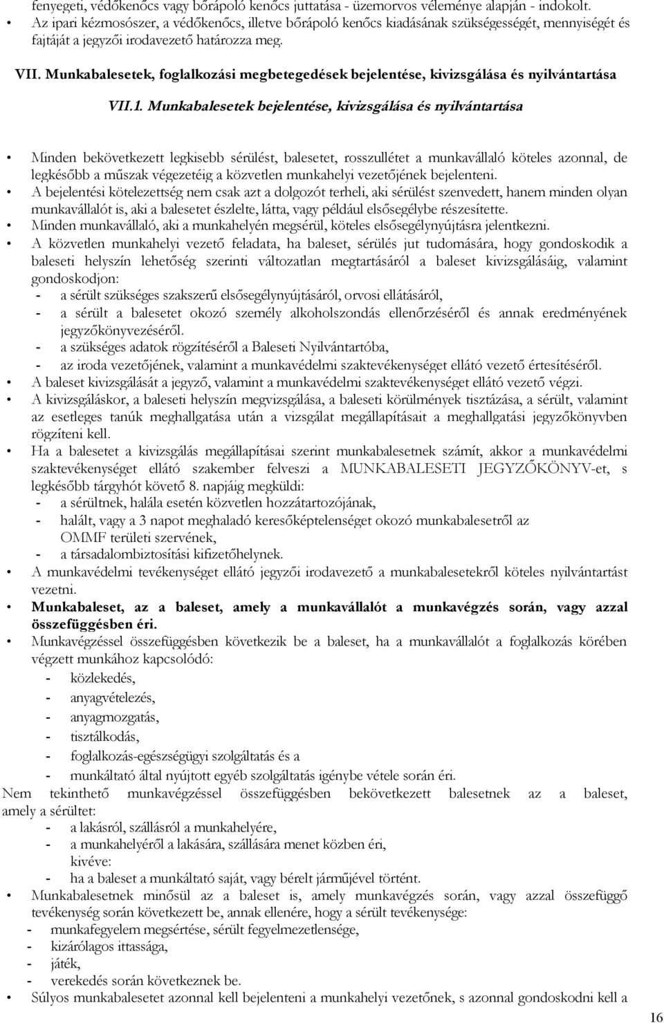 Munkabalesetek, foglalkozási megbetegedések bejelentése, kivizsgálása és nyilvántartása VII.1.