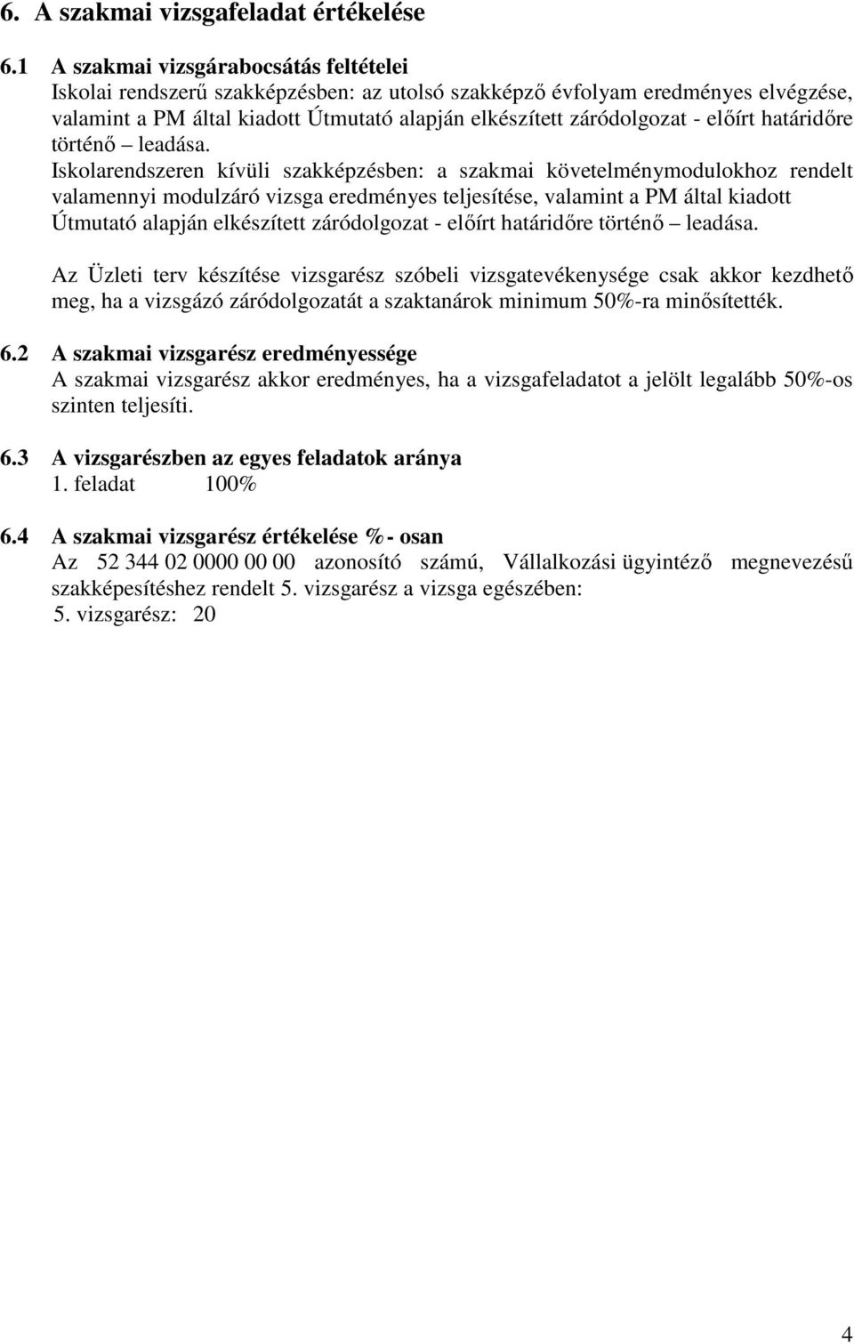 elıírt határidıre történı leadása.