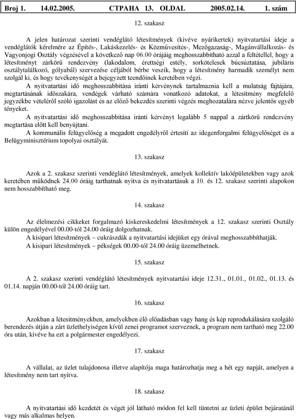 Magánvállalkozás- és Vagyonjogi Osztály végzésével a következő nap 06.