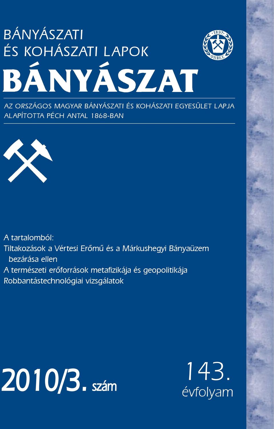 Vértesi Erõmû és a Márkushegyi Bányaüzem bezárása ellen A természeti erõforrások