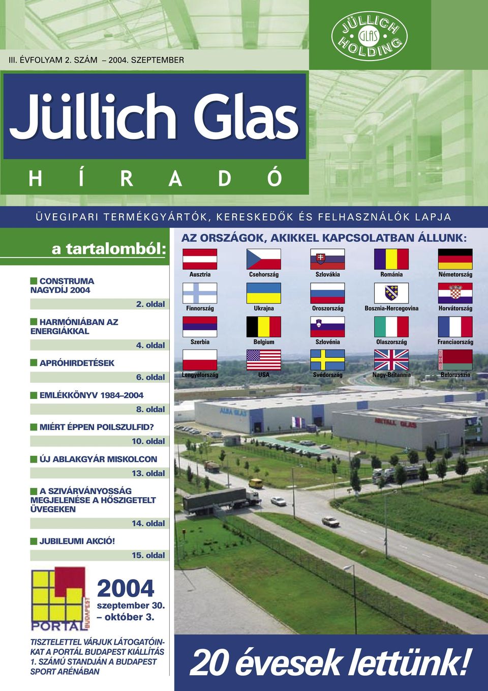 KAPCSOLATBAN ÁLLUNK: CONSTRUMA NAGYDÍJ 2004 HARMÓNIÁBAN AZ ENERGIÁKKAL APRÓHIRDETÉSEK 2. oldal 4. oldal 6. oldal EMLÉKKÖNYV 1984 2004 8.