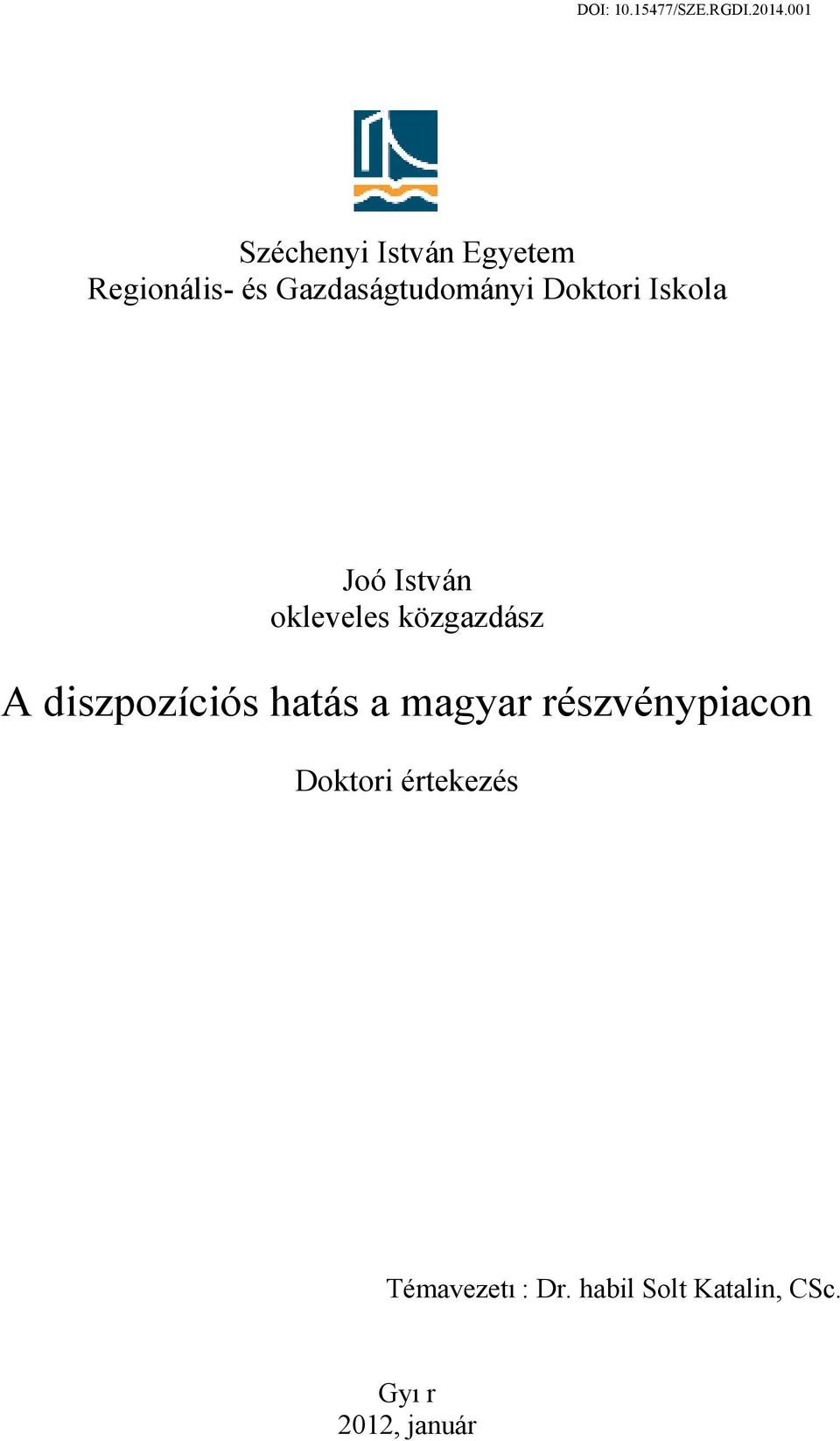 közgazdász A diszpozíciós hatás a magyar részvénypiacon