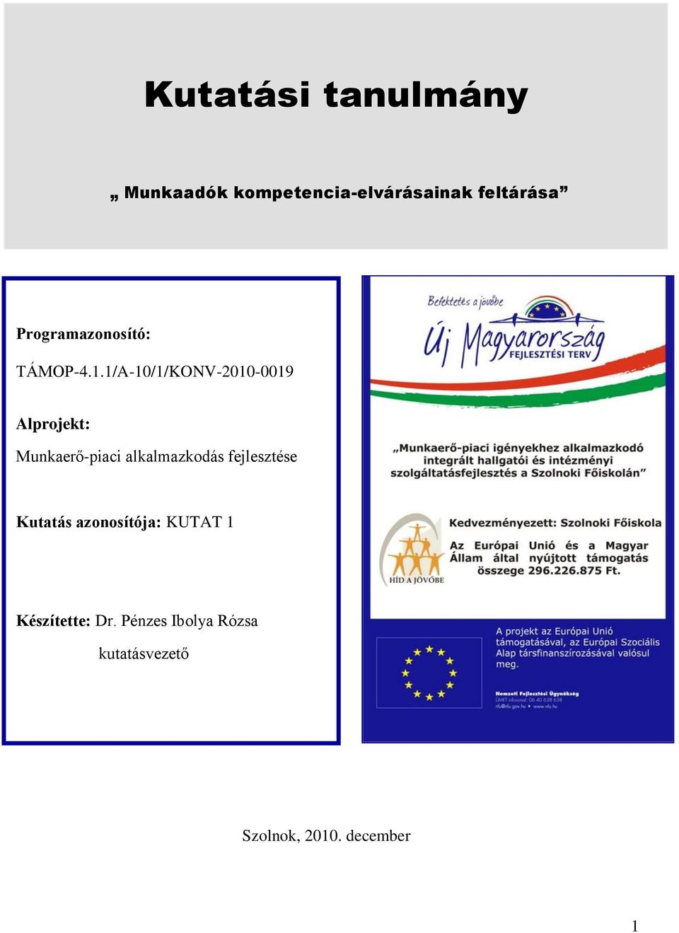 1/A-10/1/KONV-2010-0019 Alprojekt: Munkaerő-piaci alkalmazkodás