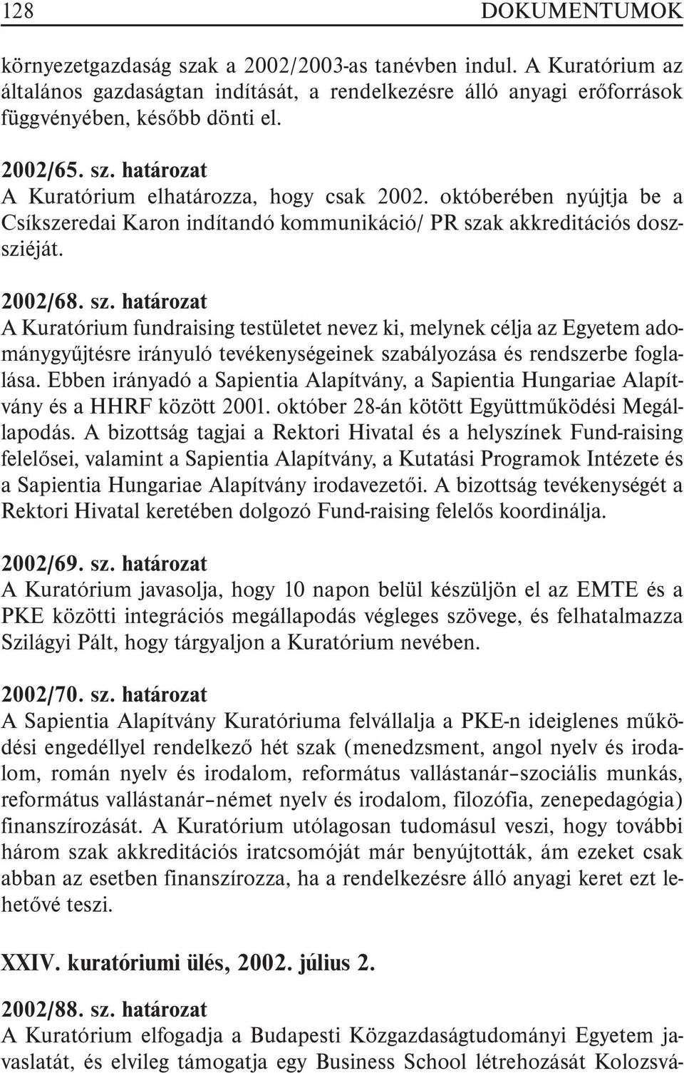 k akkreditációs doszsziéját. 2002/68. sz.