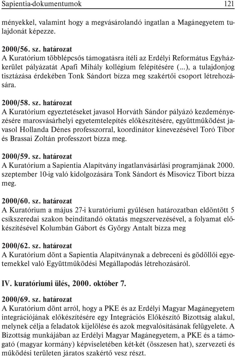 ..), a tulajdonjog tisztázása érdekében Tonk Sándort bízza meg sza
