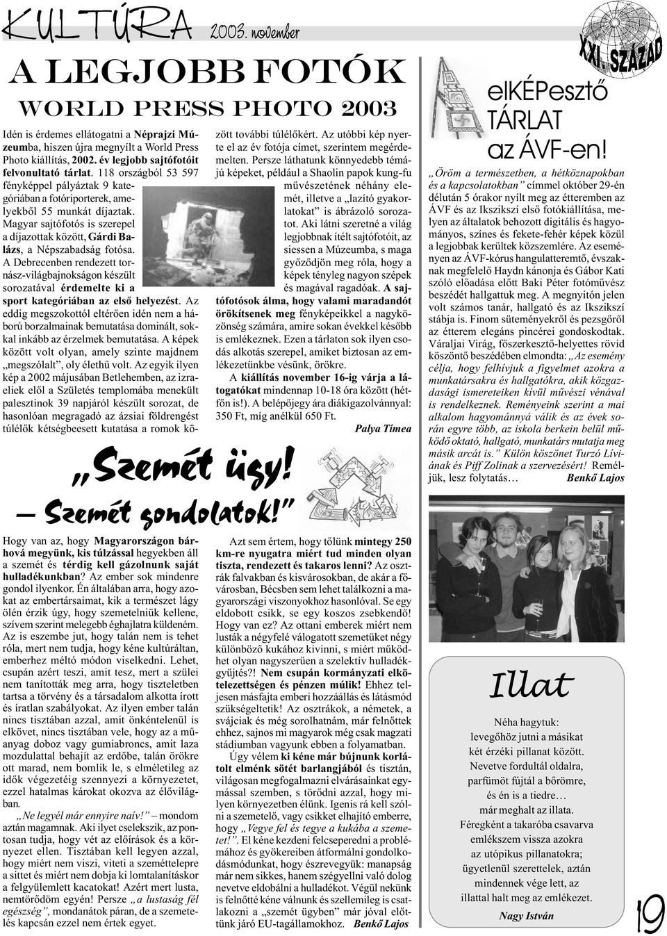 Magyar sajtófotós is szerepel a díjazottak között, Gárdi Balázs, a Népszabadság fotósa.