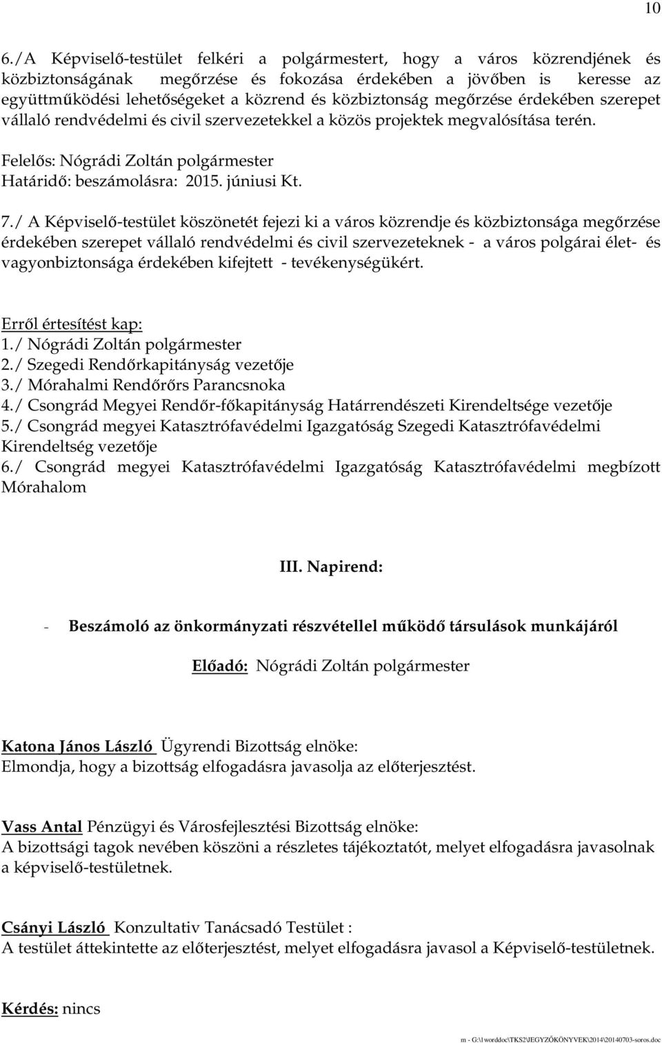 júniusi Kt. 7.