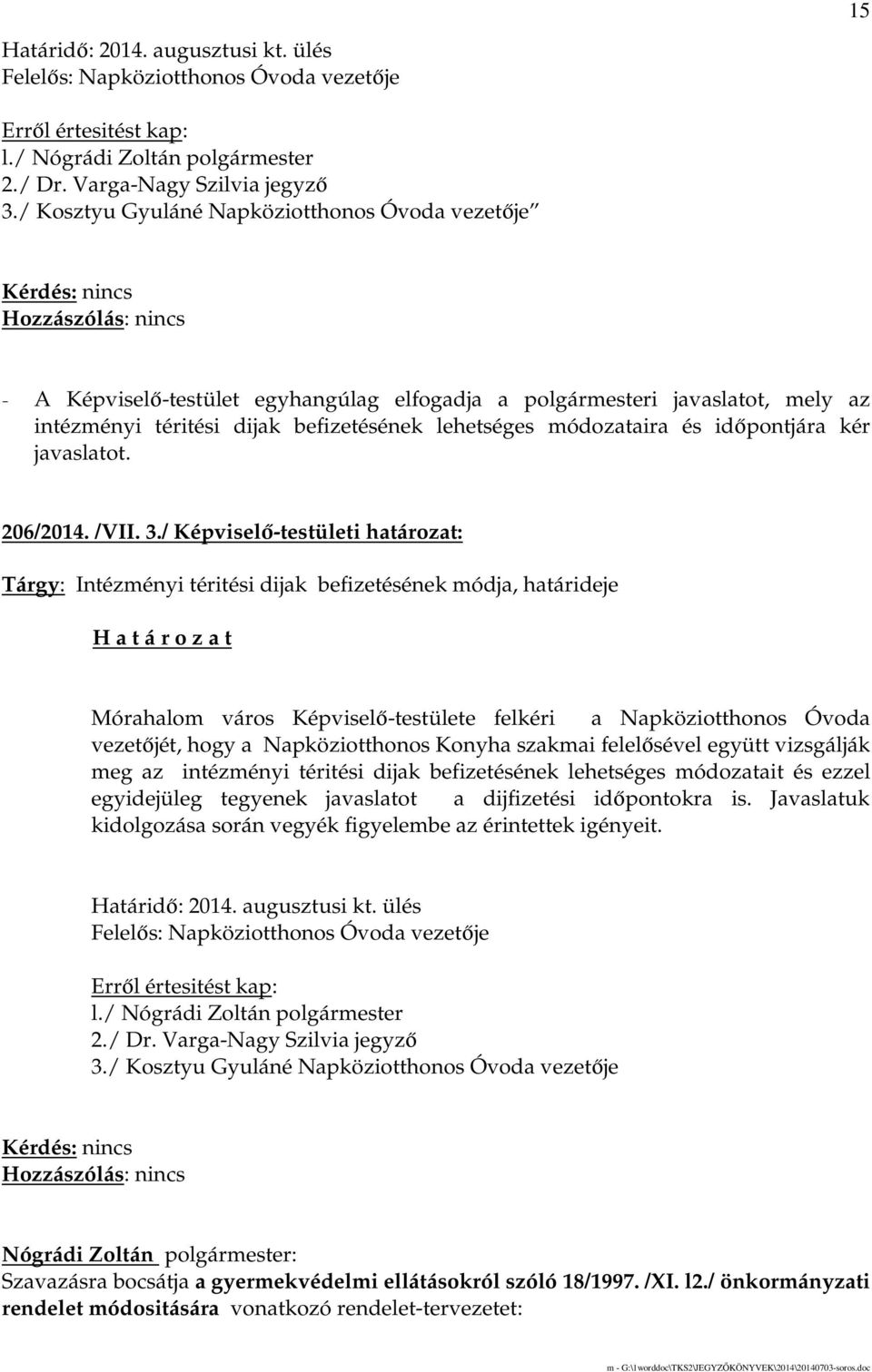 idıpontjára kér javaslatot. 206/2014. /VII. 3.