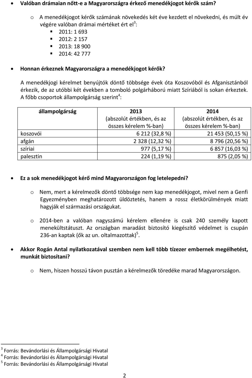 Magyarországra a menedékjogot kérők?