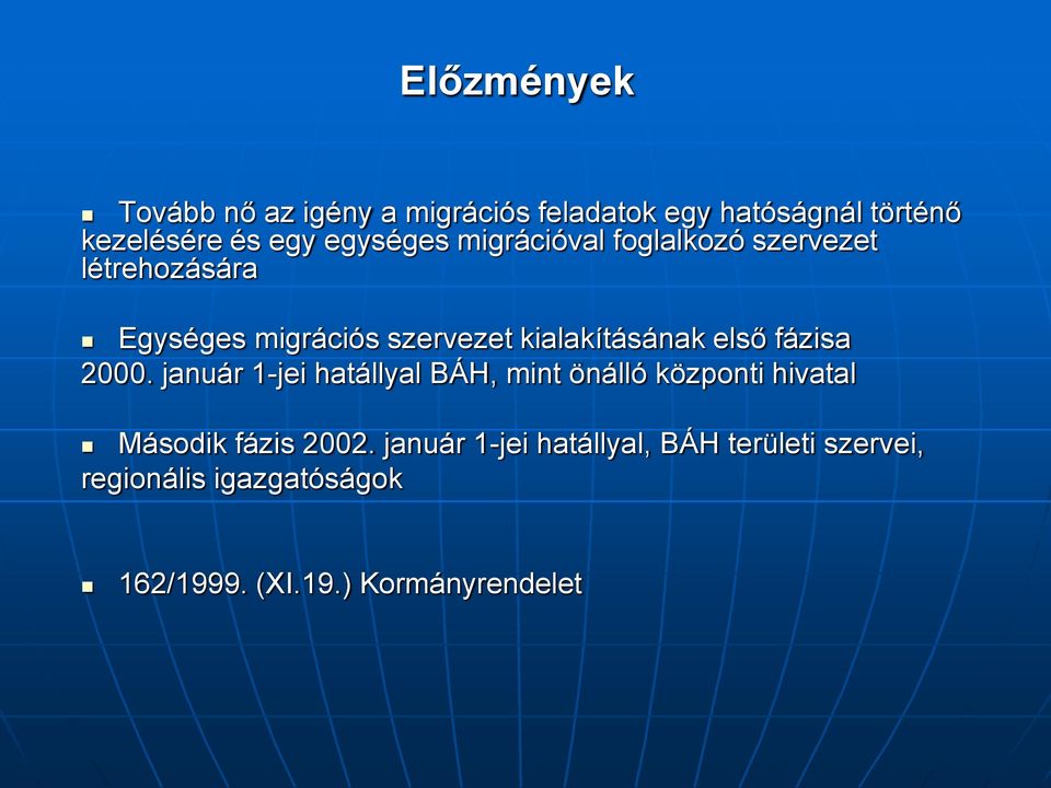 kialakításának első fázisa 2000.
