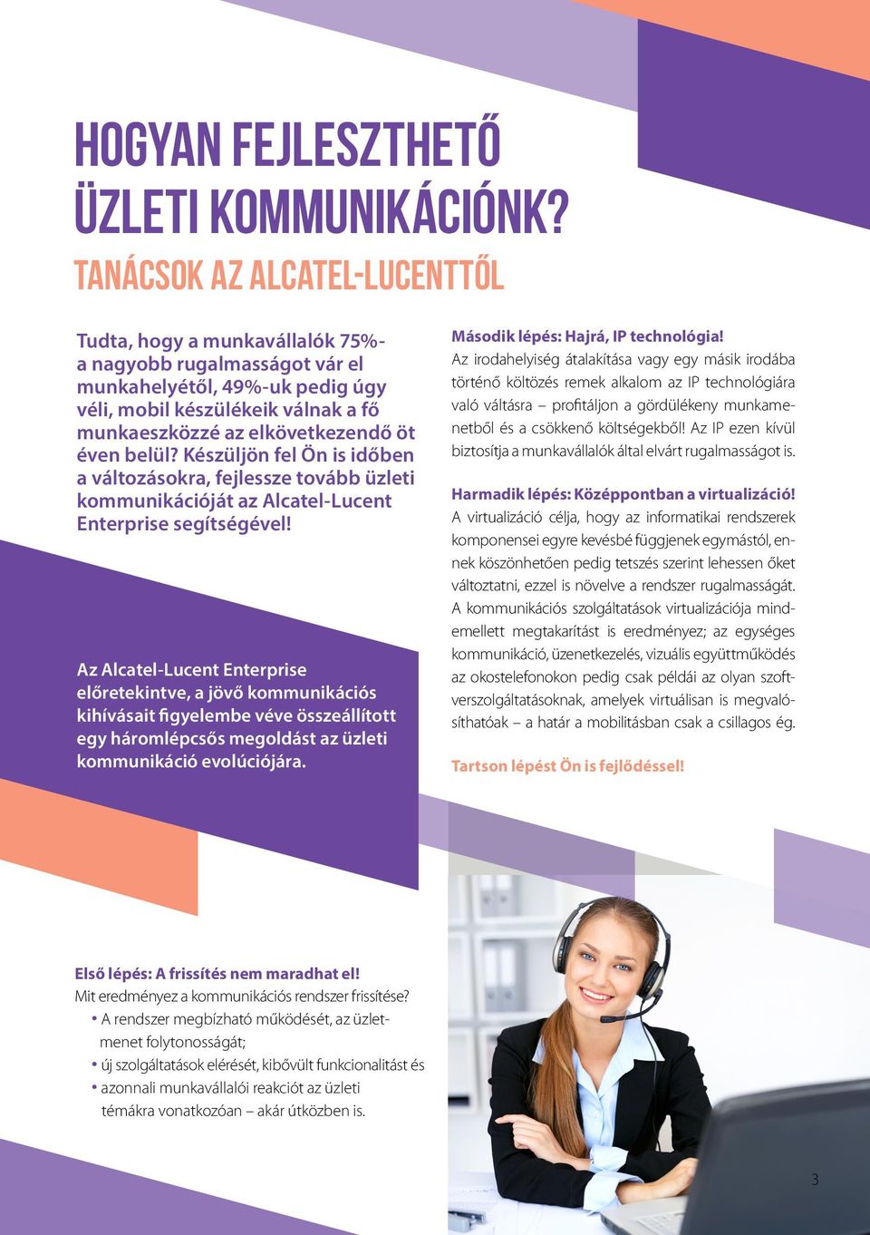 éven belül? Készüljön fel Ön is időben a változásokra, fejlessze tovább üzleti kommunikációját az Alcatel-Lucent Enterprise segítségével!