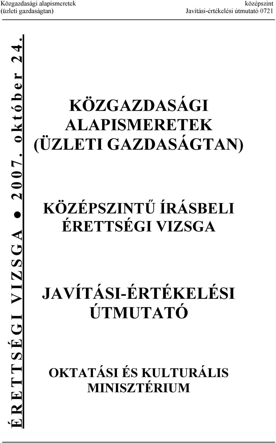 KÖZGAZDASÁGI ALAPISMERETEK (ÜZLETI GAZDASÁGTAN) KÖZÉPSZINTŰ