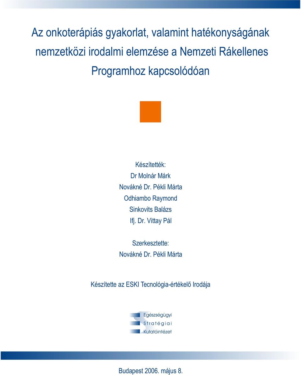 Pékli Márta Odhiambo Raymond Sinkovits Balázs Ifj. Dr. Vittay Pál Szerkesztette: Novákné Dr.