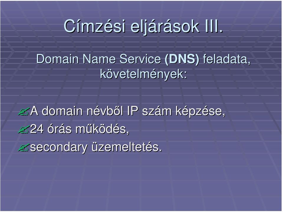 követelmények: A domain névből l IP