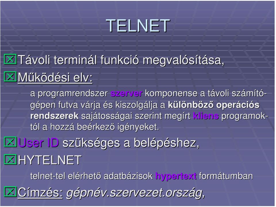 tosságai szerint megírt kliens programoktól a hozzá beérkez rkező igényeket.