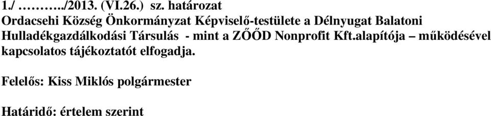 Délnyugat Balatoni Hulladékgazdálkodási Társulás - mint a ZŐŐD