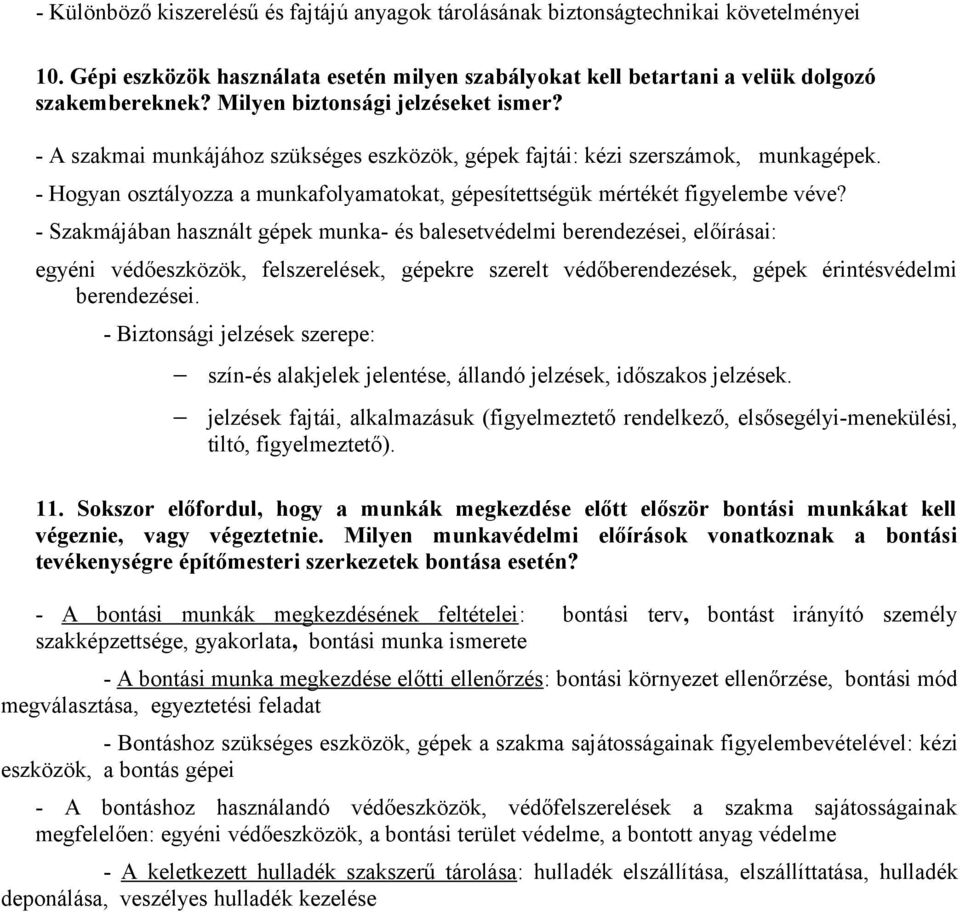 - Hogyan osztályozza a munkafolyamatokat, gépesítettségük mértékét figyelembe véve?