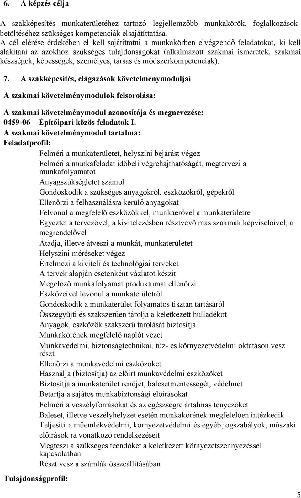 képességek, személyes, társas és módszerkompetenciák). 7.