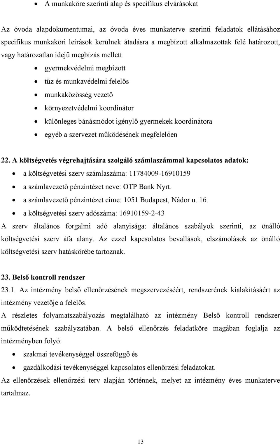 igénylő gyermekek koordinátora egyéb a szervezet működésének megfelelően 22.