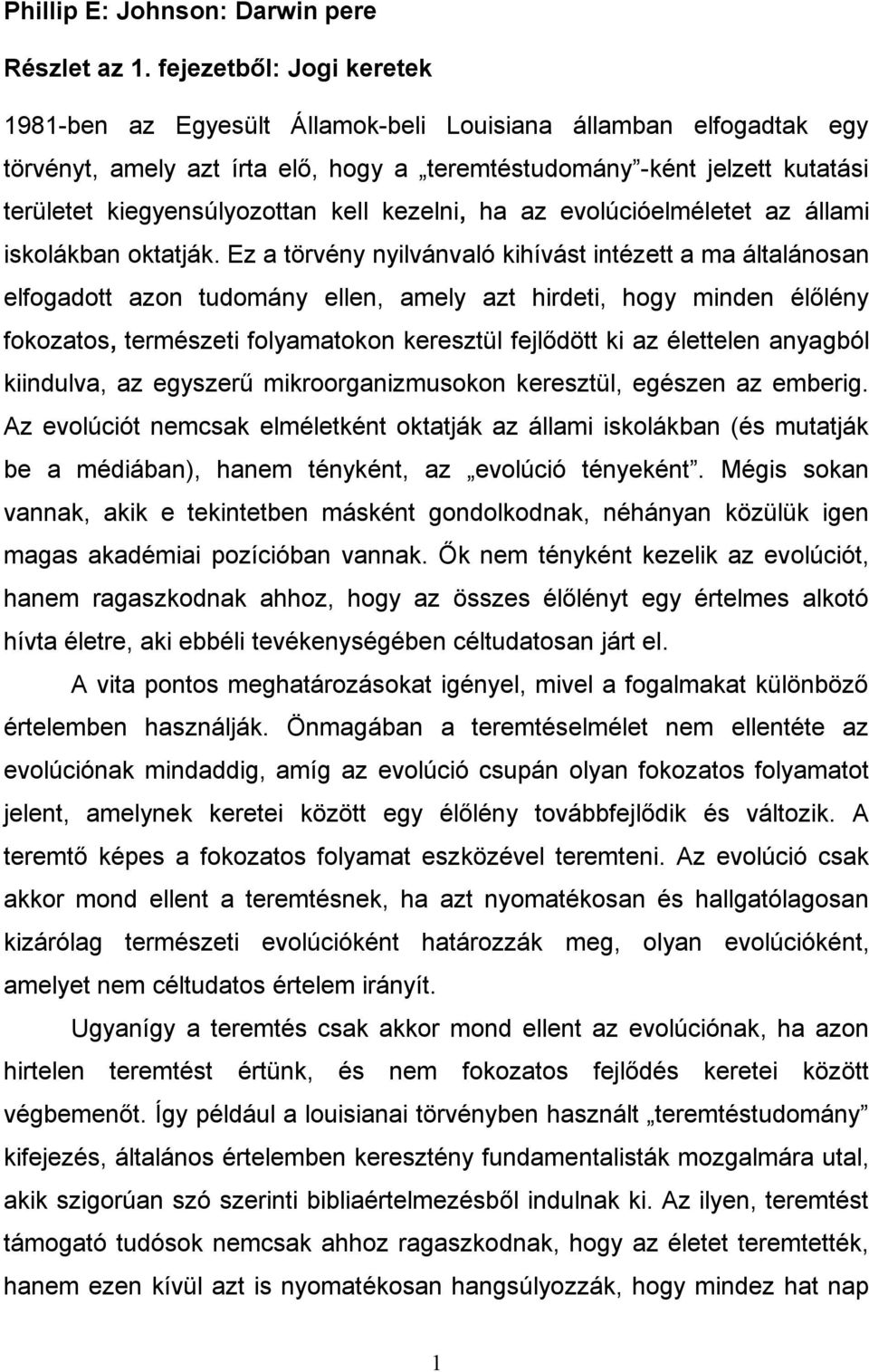kell kezelni, ha az evolúcióelméletet az állami iskolákban oktatják.