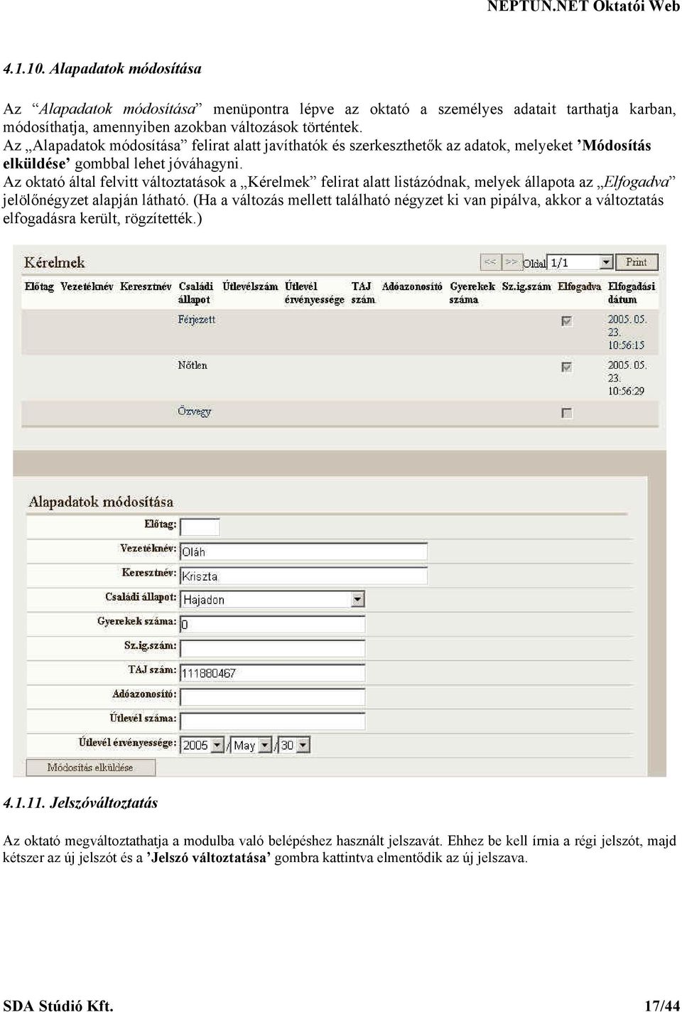 Az oktató által felvitt változtatások a Kérelmek felirat alatt listázódnak, melyek állapota az Elfogadva jelölőnégyzet alapján látható.