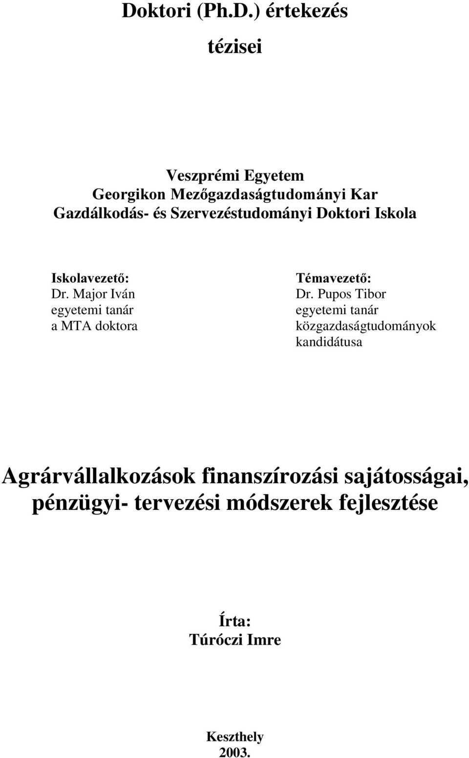 Major Iván egyetemi tanár a MTA doktora 7pPDYH]HW Dr.