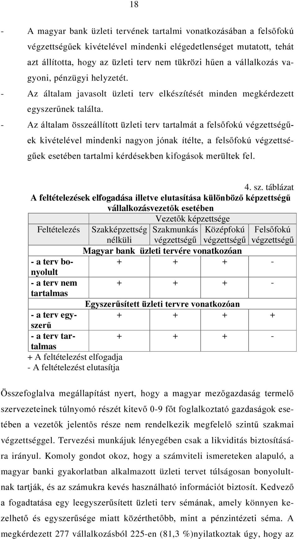 - $]iowdodp VV]HiOOtWRWW ]OHWLWHUYWDUWDOPiWDIHOV IRN~YpJ]HWWVpJ HN NLYpWHOpYHO PLQGHQNL QDJ\RQ MyQDN twpowh D IHOV IRN~ YpJ]HWWVé- J HNHVHWpEHQWDUWDOPLNpUGpVHNEHQNLIRJiVRNPHU OWHNIHO 4. sz.