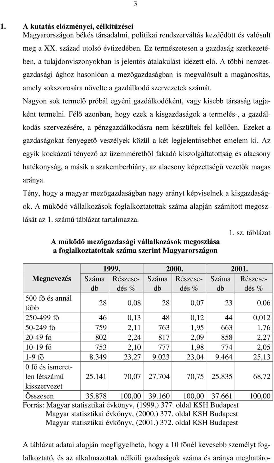 sokszorosára növelte a gazdálkodó szervezetek számát.