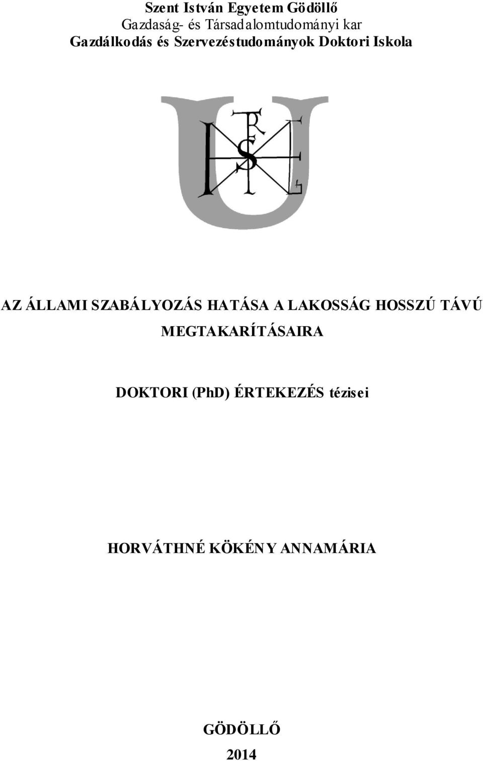 SZABÁLYOZÁS HATÁSA A LAKOSSÁG HOSSZÚ TÁVÚ MEGTAKARÍTÁSAIRA