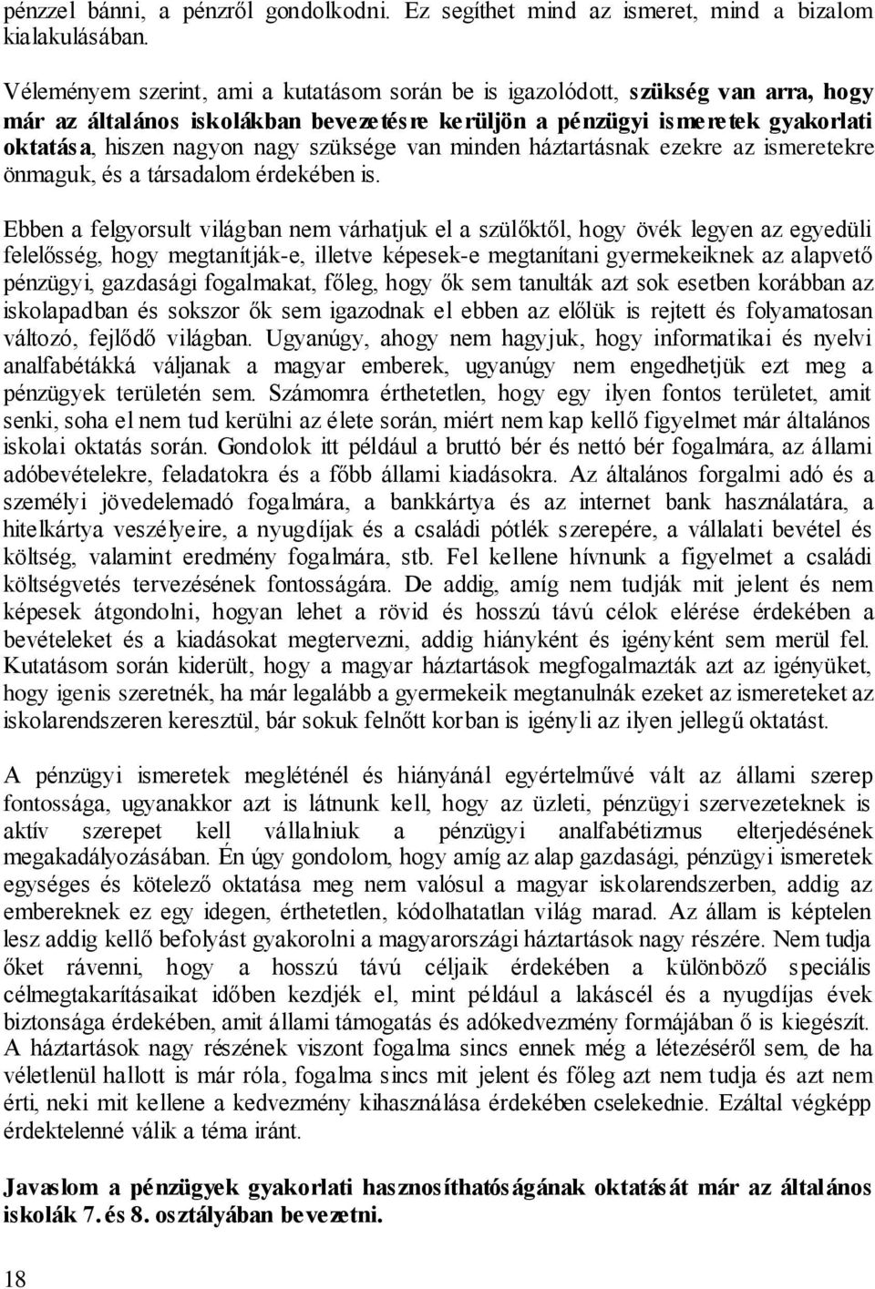 szüksége van minden háztartásnak ezekre az ismeretekre önmaguk, és a társadalom érdekében is.