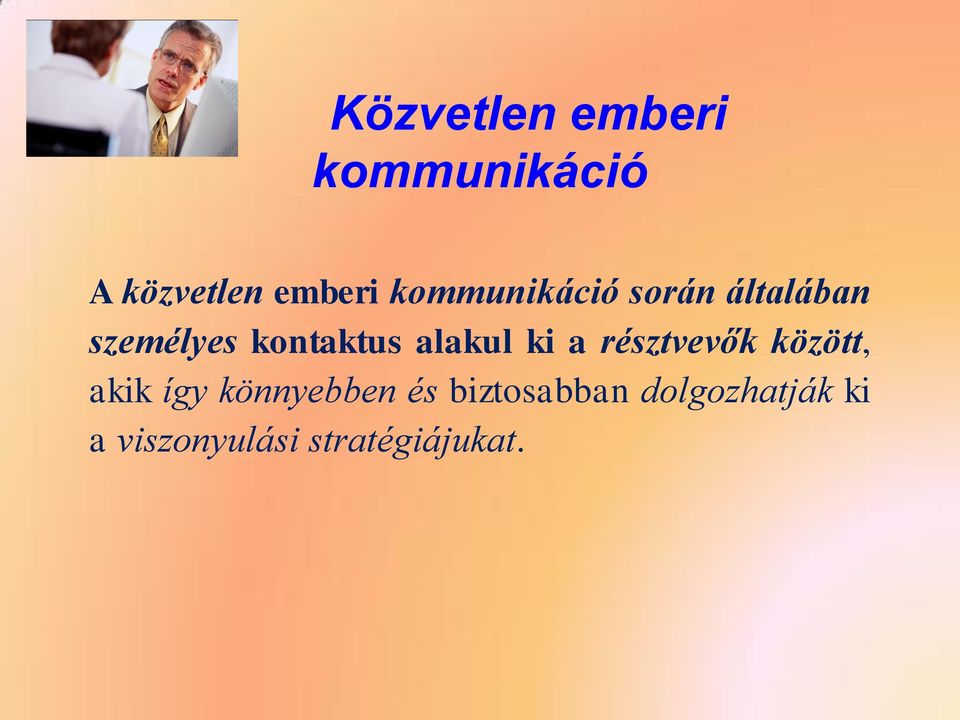 alakul ki a résztvevők között, akik így könnyebben