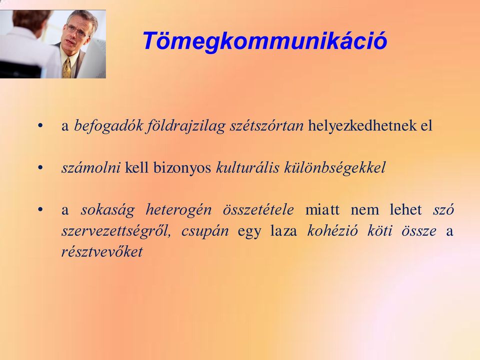 különbségekkel a sokaság heterogén összetétele miatt nem