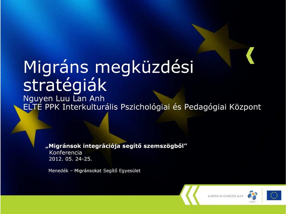 Migránsok integrációja segítı szemszögbıl Konferencia