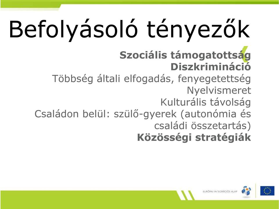 fenyegetettség Nyelvismeret Kulturális távolság