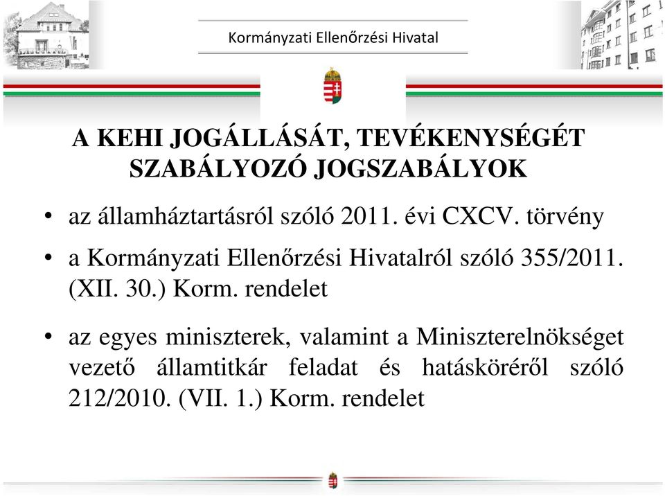törvény a Kormányzati Ellenőrzési Hivatalról szóló 355/2011. (XII. 30.) Korm.