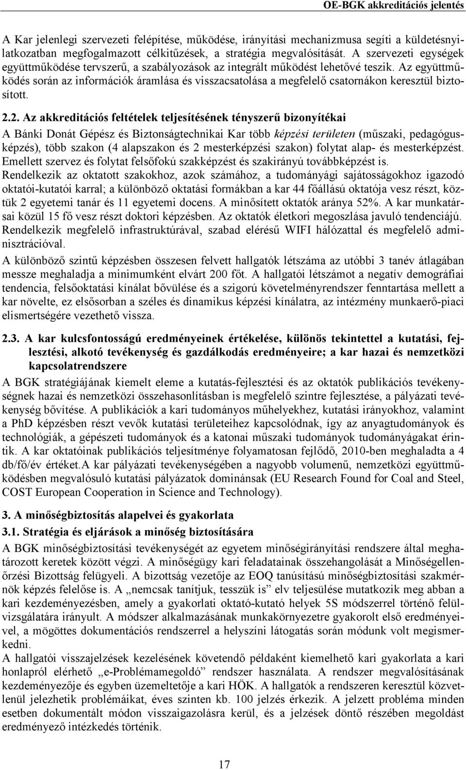 Az együttmőködés során az információk áramlása és visszacsatolása a megfelelı csatornákon keresztül biztosított. 2.