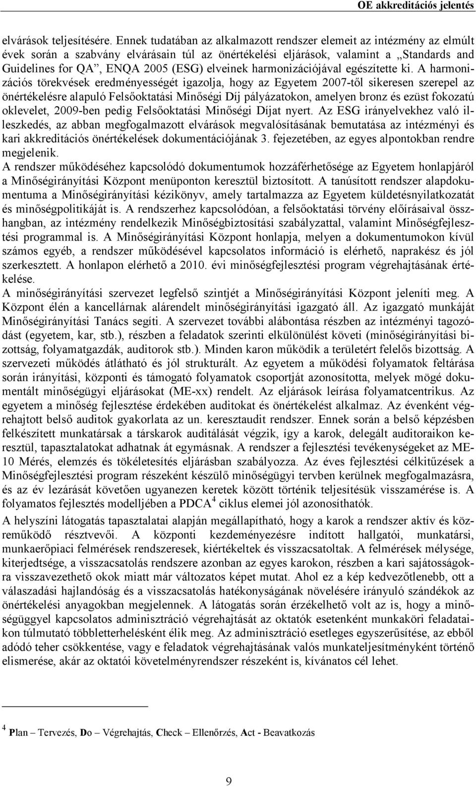 elveinek harmonizációjával egészítette ki.
