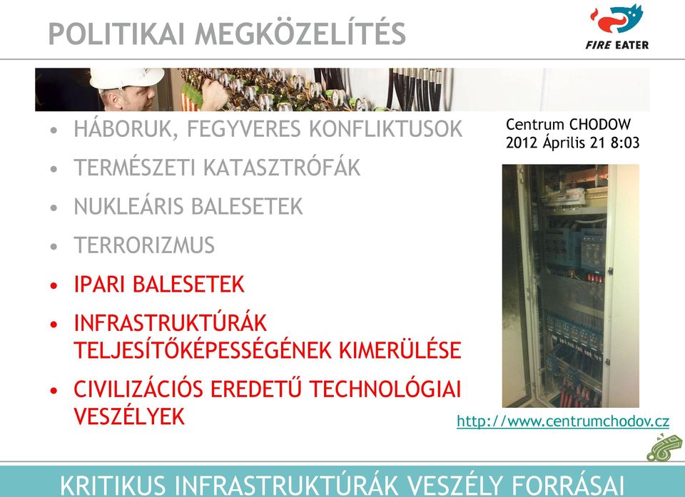 IPARI BALESETEK INFRASTRUKTÚRÁK TELJESÍTŐKÉPESSÉGÉNEK KIMERÜLÉSE CIVILIZÁCIÓS