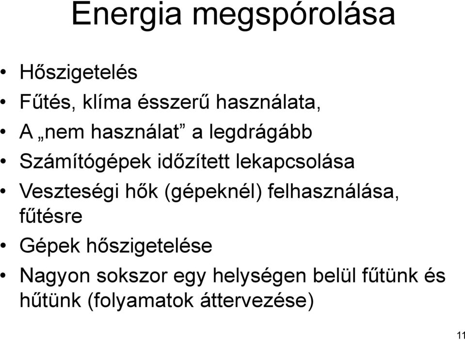 Veszteségi hők (gépeknél) felhasználása, fűtésre Gépek hőszigetelése