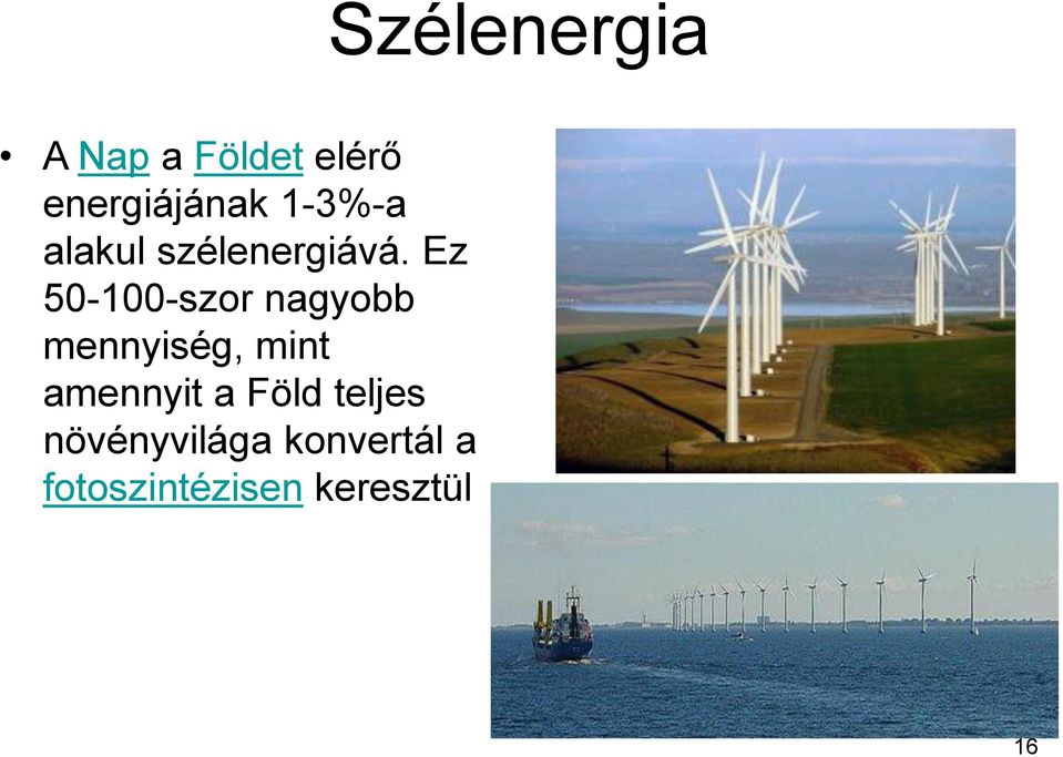 Ez 50-100-szor nagyobb mennyiség, mint amennyit