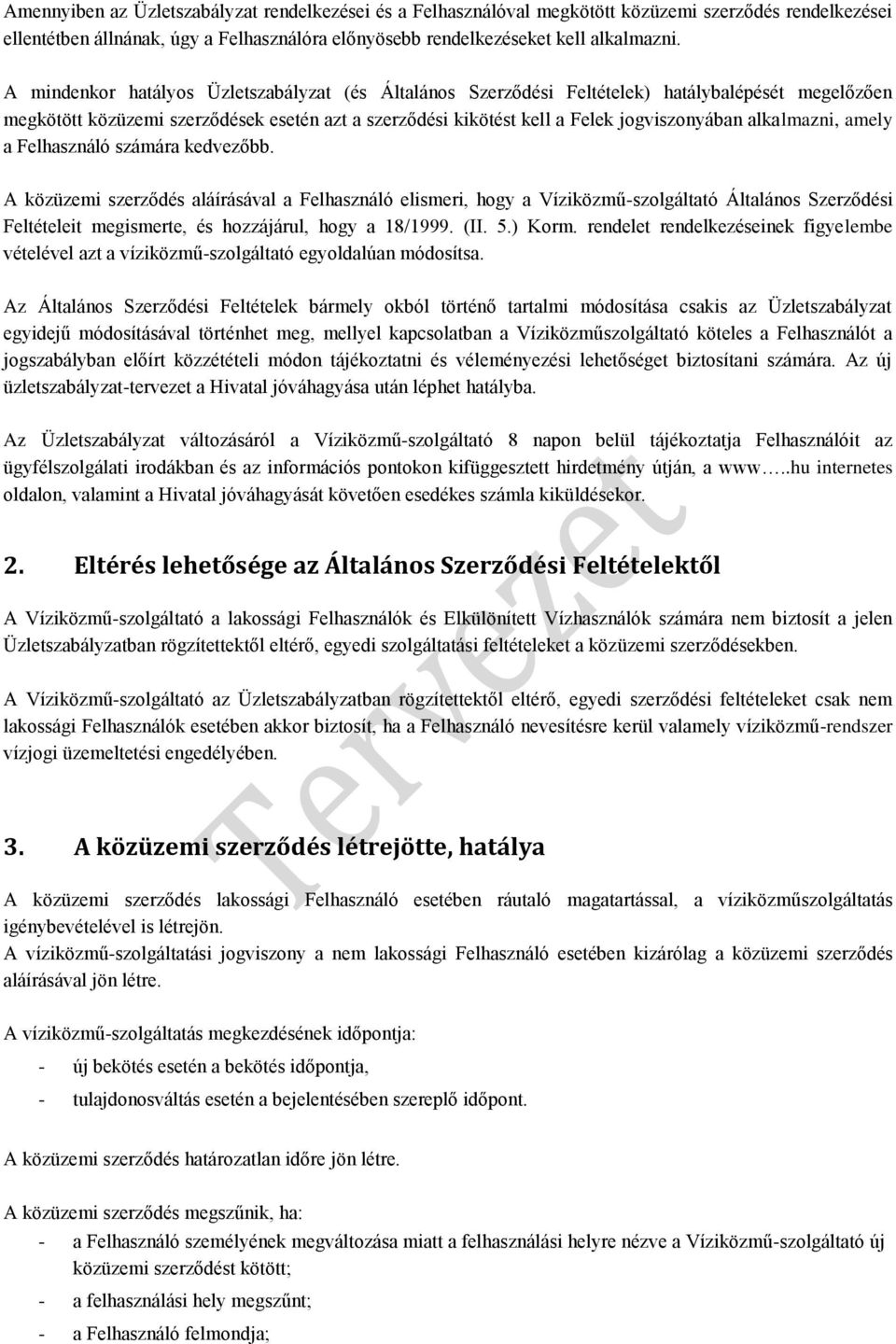 alkalmazni, amely a Felhasználó számára kedvezőbb.