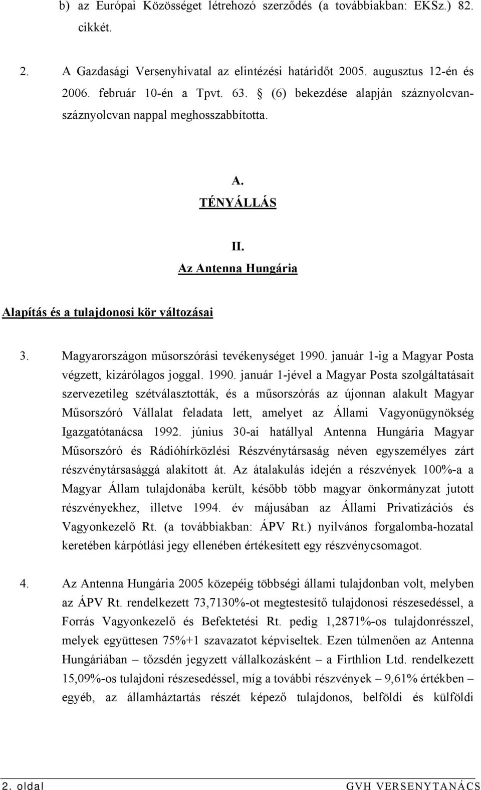 Magyarországon műsorszórási tevékenységet 1990.