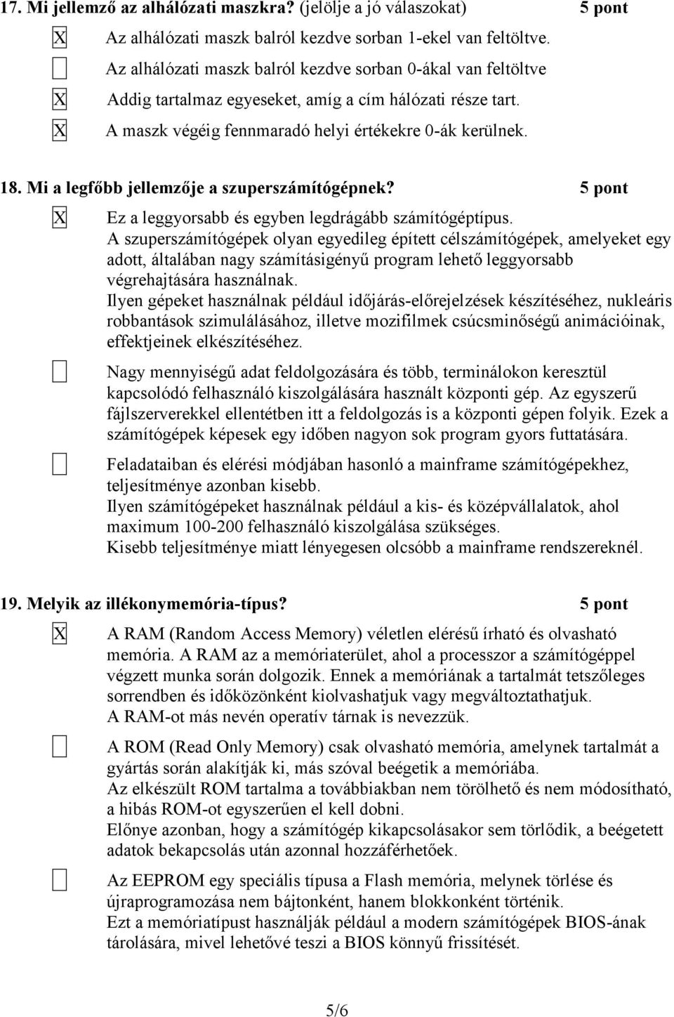 Mi a legfőbb jellemzője a szuperszámítógépnek? Ez a leggyorsabb és egyben legdrágább számítógéptípus.