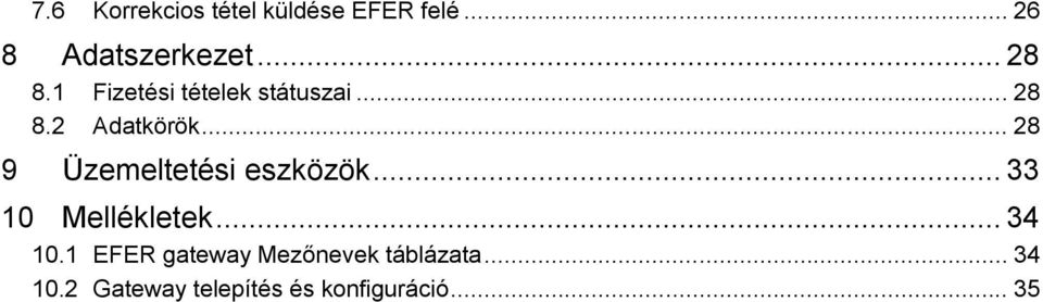 .. 28 9 Üzemeltetési eszközök... 33 10 Mellékletek... 34 10.