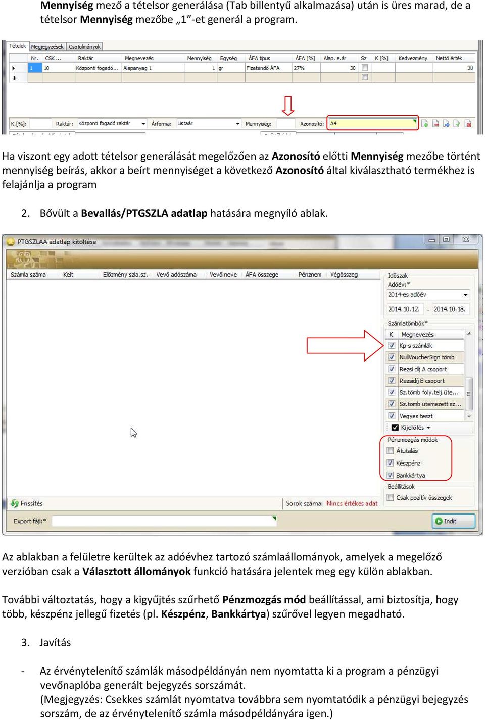 felajánlja a program 2. Bővült a Bevallás/PTGSZLA adatlap hatására megnyíló ablak.