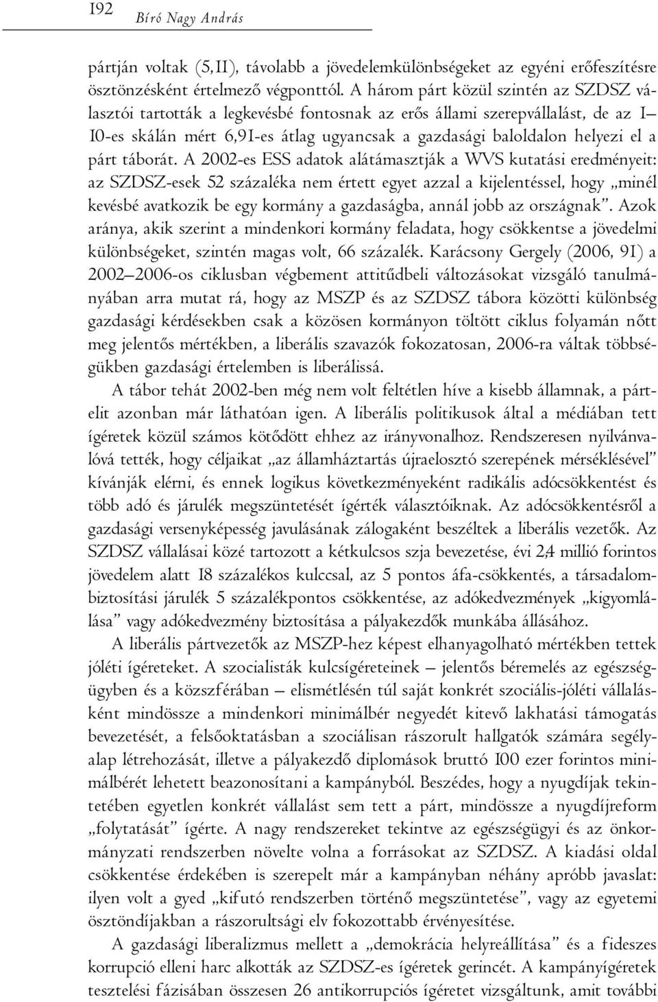 párt táborát.