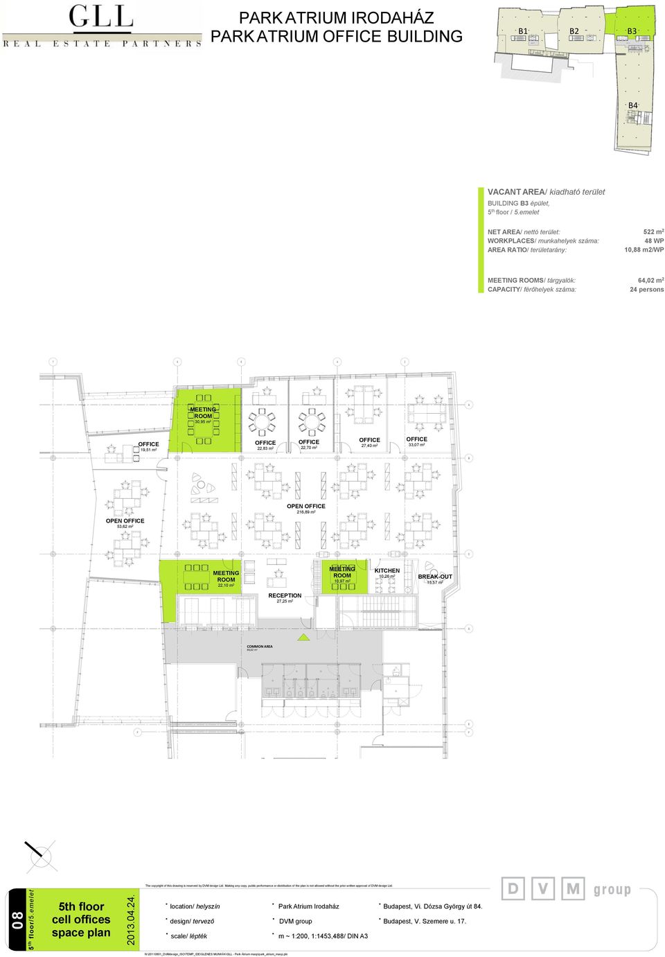 BREAK-OUT 15,5 m 2 2,25 m 2 86,62 m 2 E The copyright of this drawing is reserved by VM design Ltd.