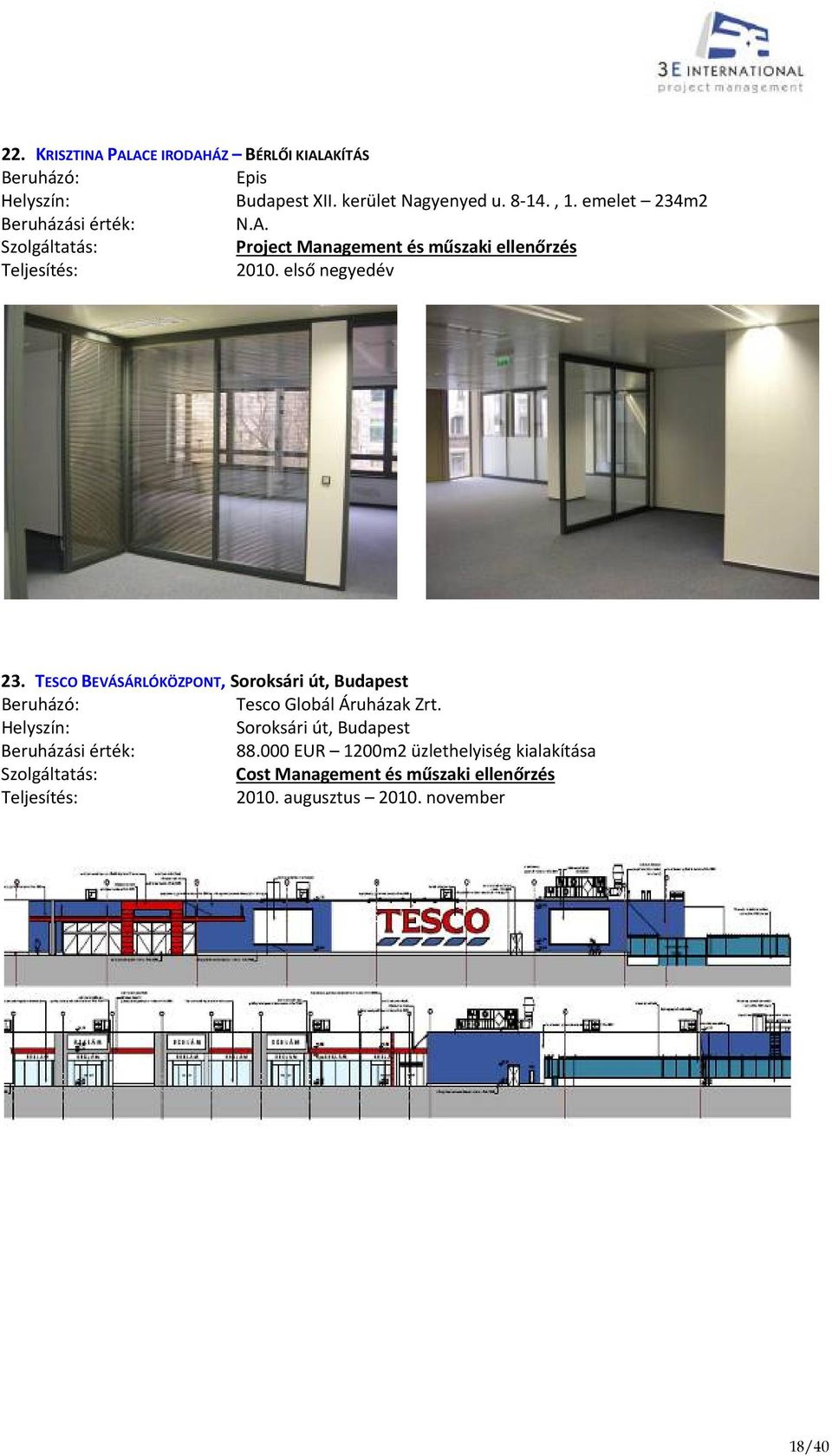 TESCO BEVÁSÁRLÓKÖZPONT, Soroksári út, Budapest Tesco Globál Áruházak Zrt.