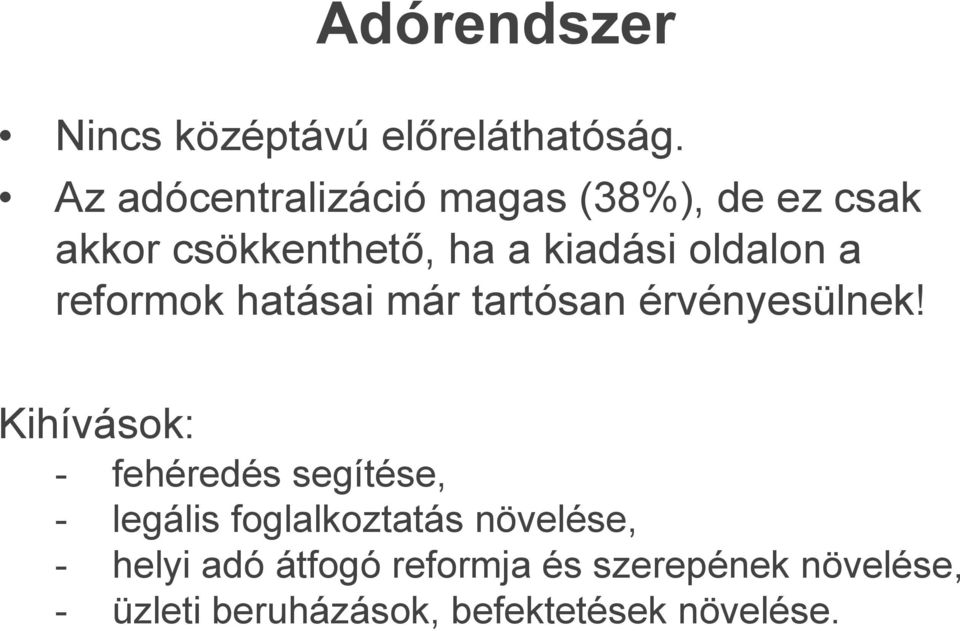 a reformok hatásai már tartósan érvényesülnek!